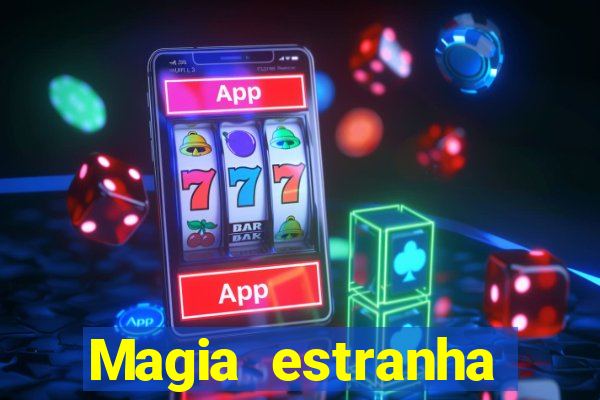 Magia estranha filme completo dublado